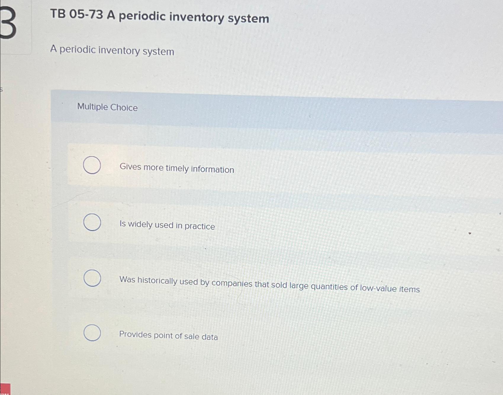  TB 05-73 A periodic inventory system A periodic inventory system Multiple