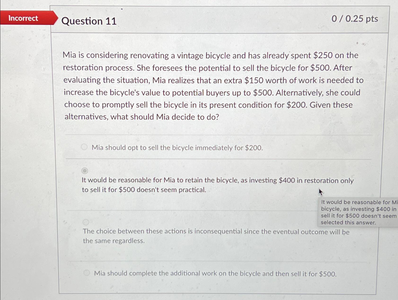  Incorrect Question 11 00.25 pts Mia is considering renovating a vintage