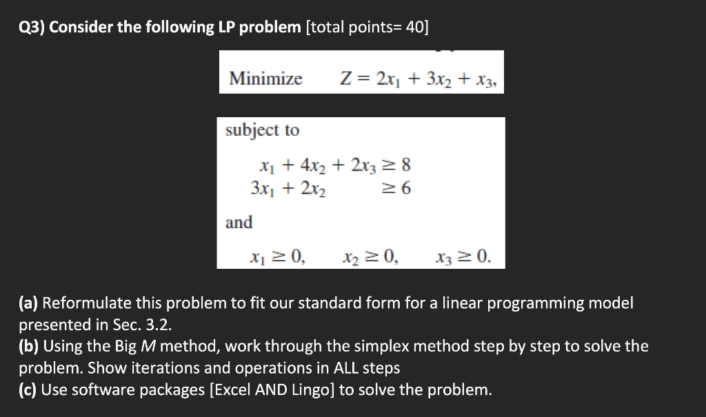  Q3) Consider the following LP problem [total points= 40] Minimize Z=2x1+3x2+x3