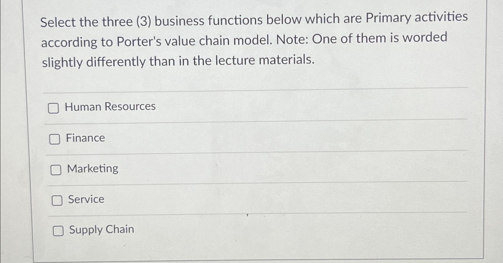  Select the three (3) business functions below which are Primary activities
