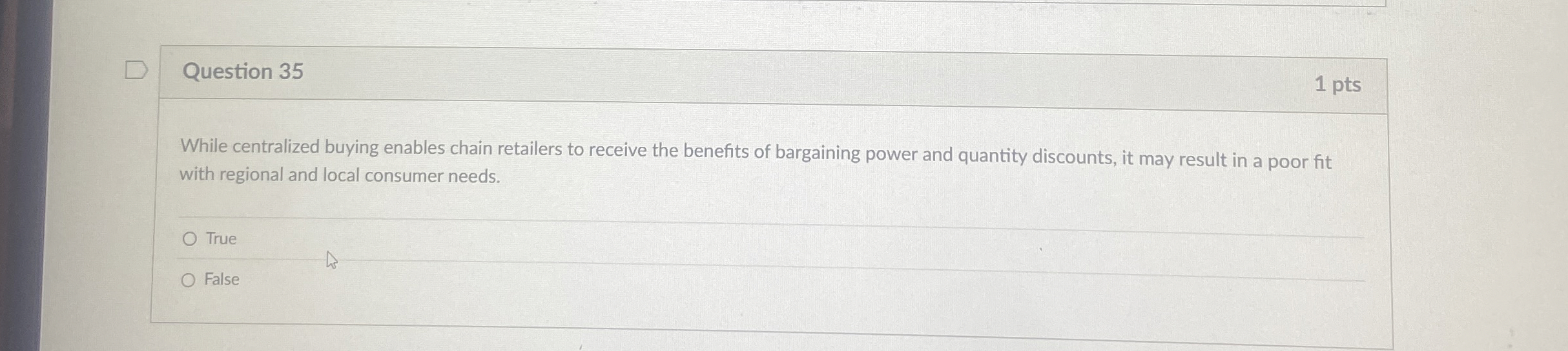 Question 35 1 pts While centralized buying enables chain retailers to