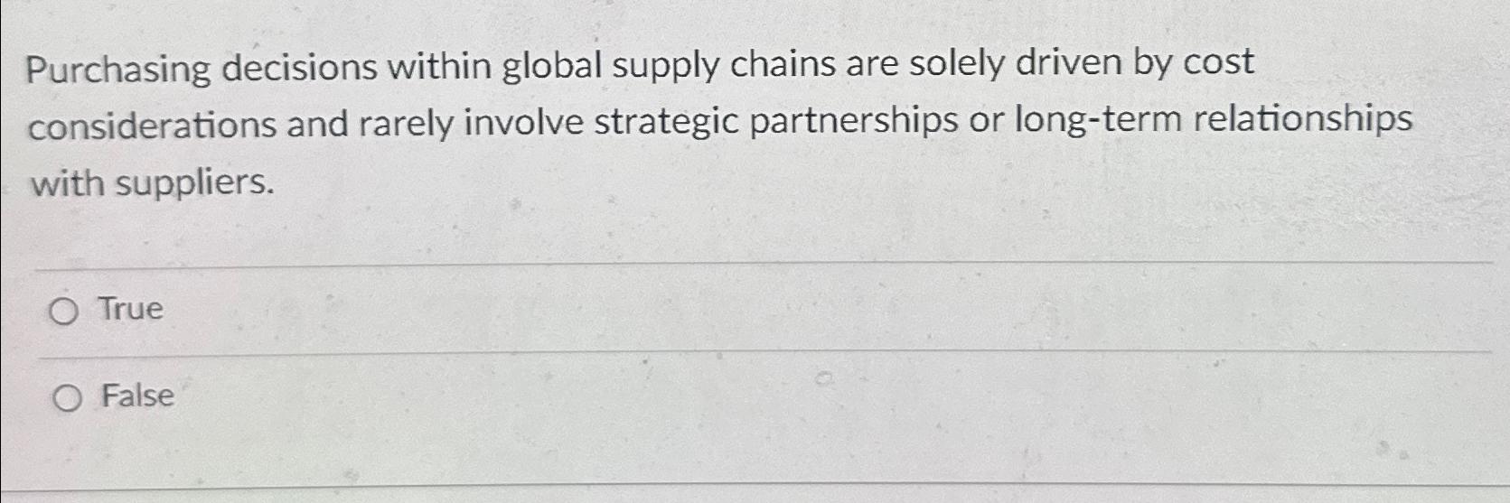  Purchasing decisions within global supply chains are solely driven by cost
