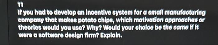 Prepare a SWOT analysis. If you had to develop an incentive system