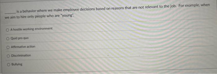  is a behavior where we make employee decisions based on reasons
