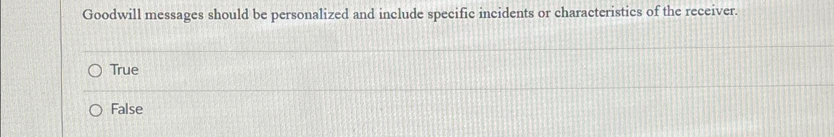  Goodwill messages should be personalized and include specific incidents or characteristics