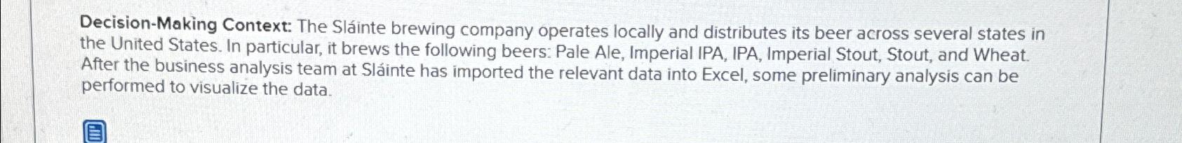  Decision-Making Context: The Slinte brewing company operates locally and distributes its