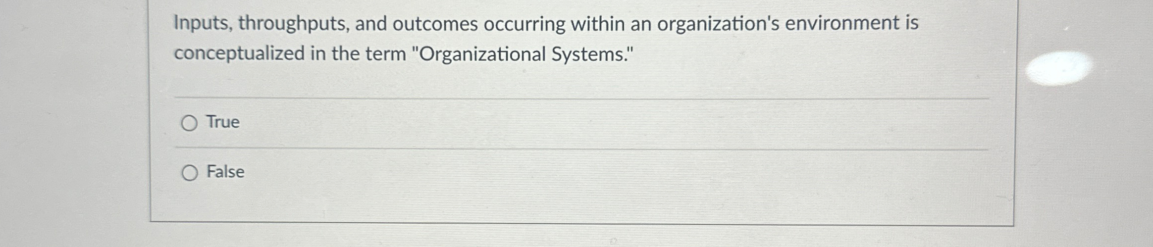  Inputs, throughputs, and outcomes occurring within an organization's environment is conceptualized