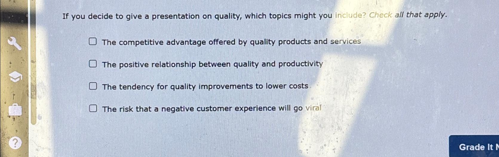  If you decide to give a presentation on quality, which topics