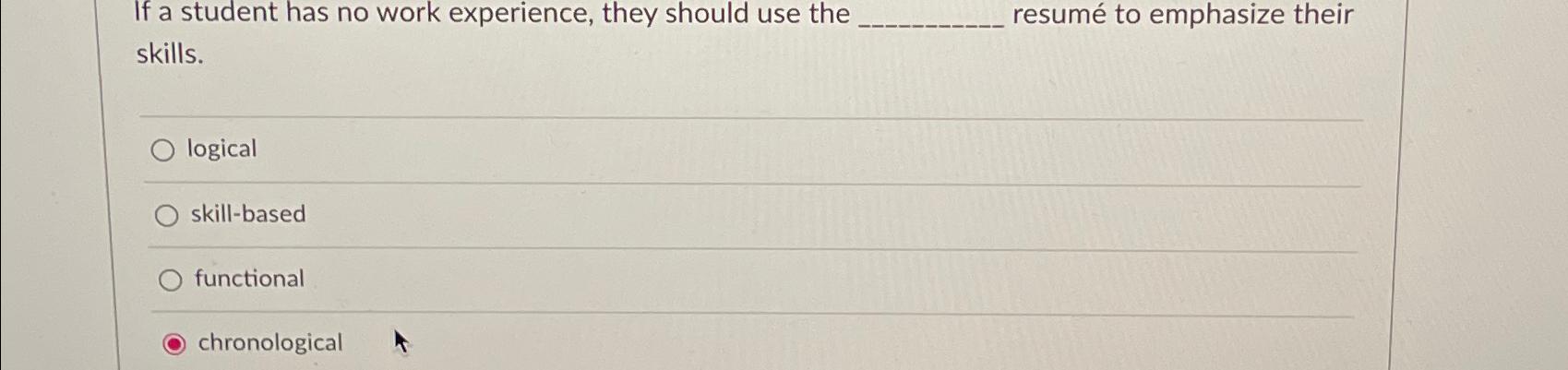  If a student has no work experience, they should use the