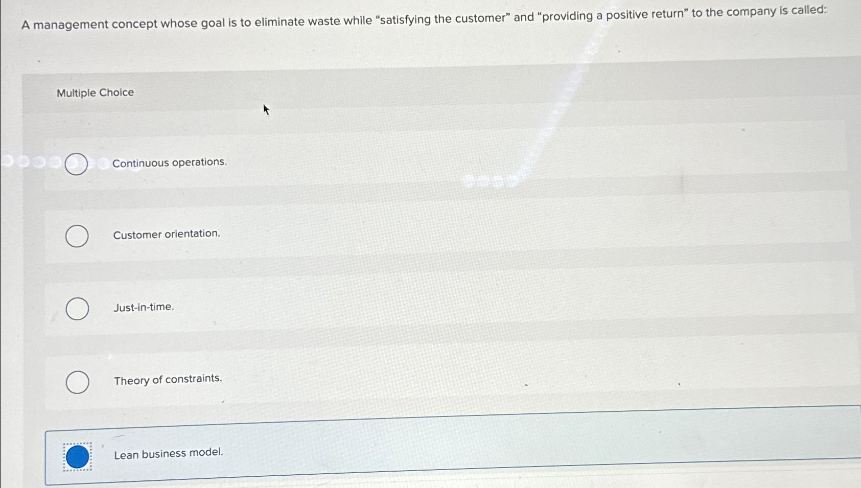  A management concept whose goal is to eliminate waste while "satisfying