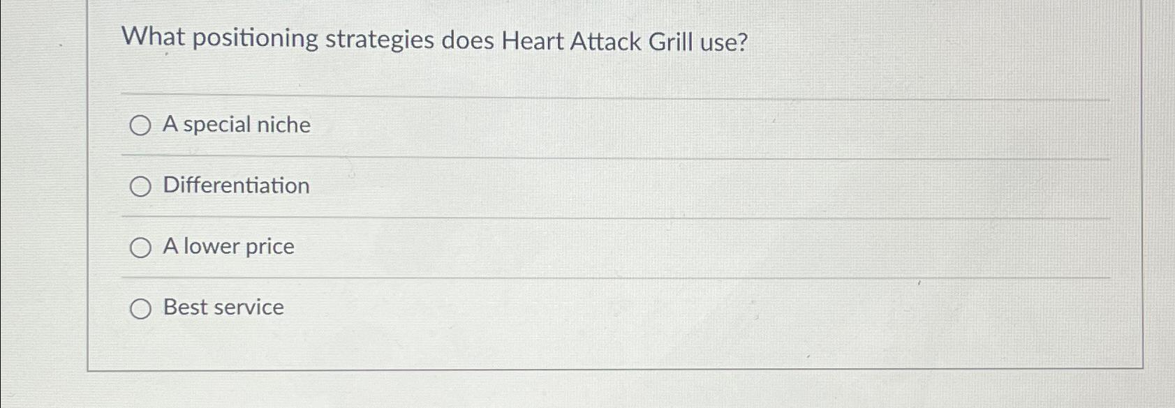  What positioning strategies does Heart Attack Grill use? A special niche