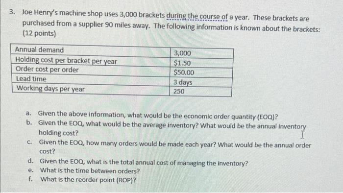  3. Joe Henry's machine shop uses 3,000 brackets during the course