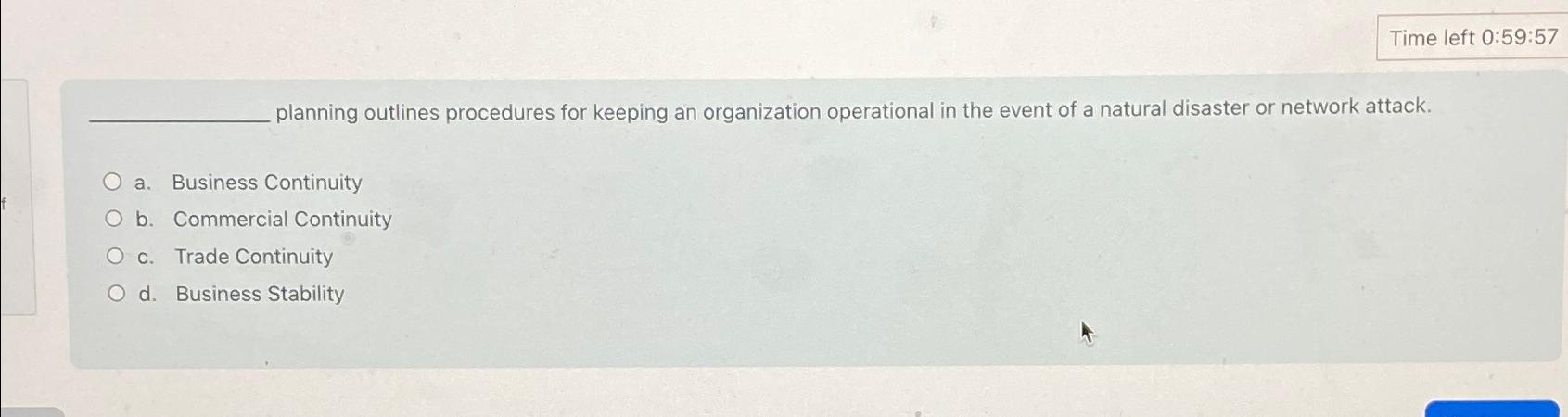  Time left 0:59:57 planning outlines procedures for keeping an organization operational