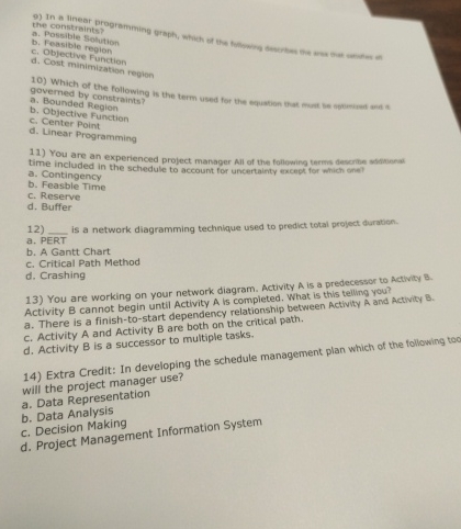  the constraints? a. Possible Solution b. Feasibie region c. Objective Function