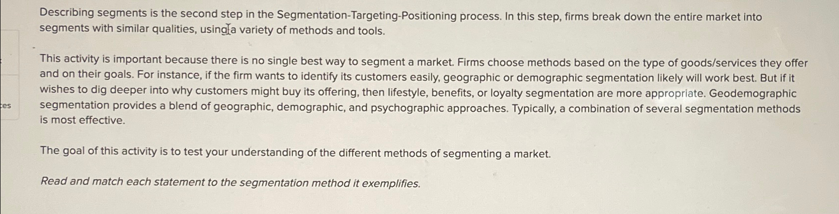  Describing segments is the second step in the Segmentation-Targeting-Positioning process. In