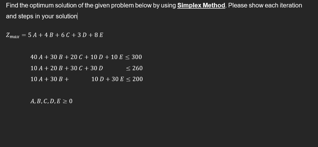 Find the optimum solution of the given problem below by using
