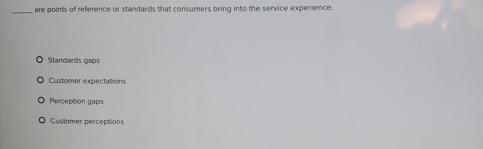  are points of reference or standards that consumers bring into the