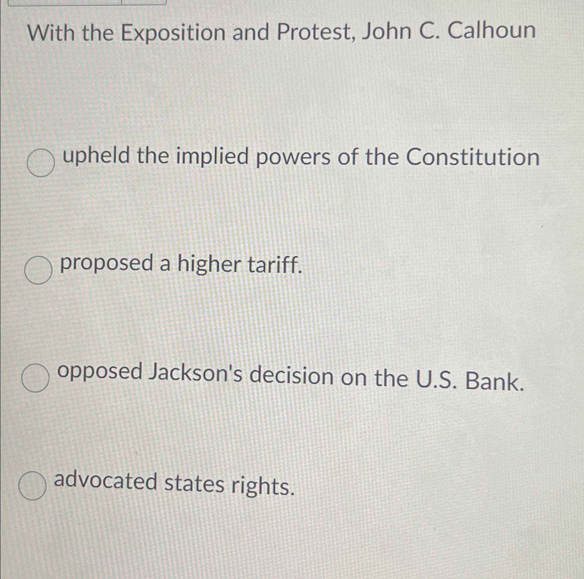  With the Exposition and Protest, John C. Calhoun upheld the implied