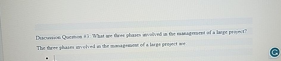  Discussion Question #3: What are three phases involved in the management