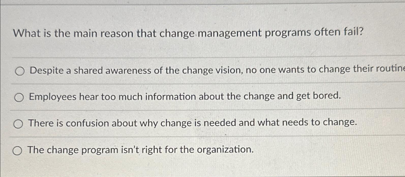  What is the main reason that change management programs often fail?