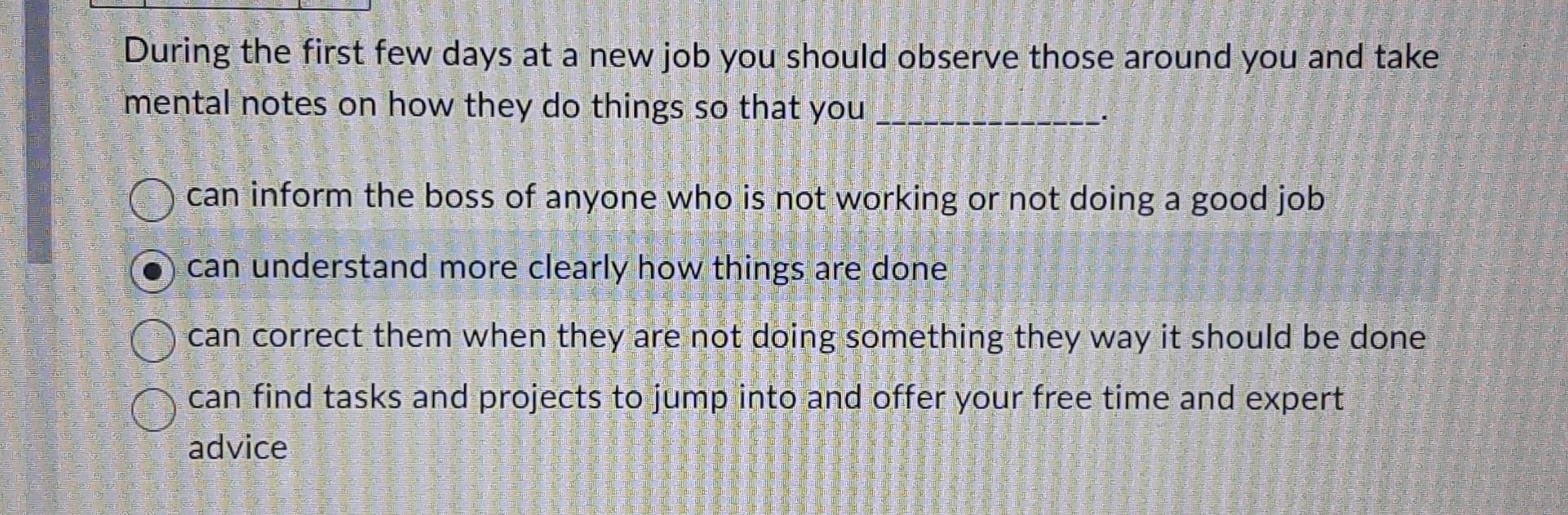 pls answer During the first few days at a new job