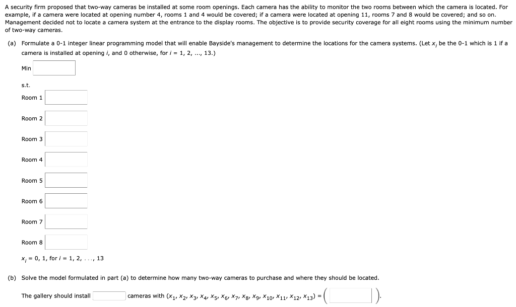 two-way cameras be installed at some room openings. Each camera has the