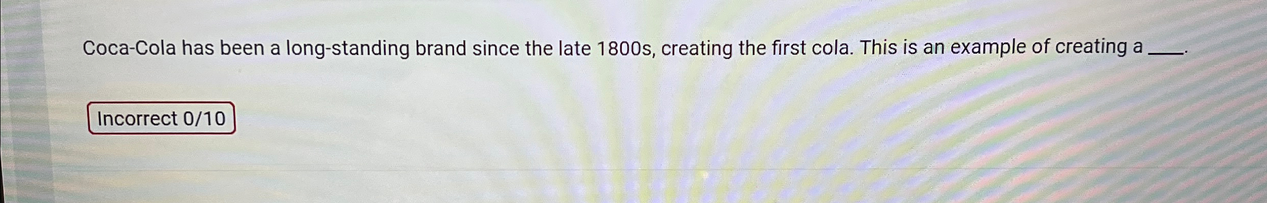  Coca-Cola has been a long-standing brand since the late 1800s, creating