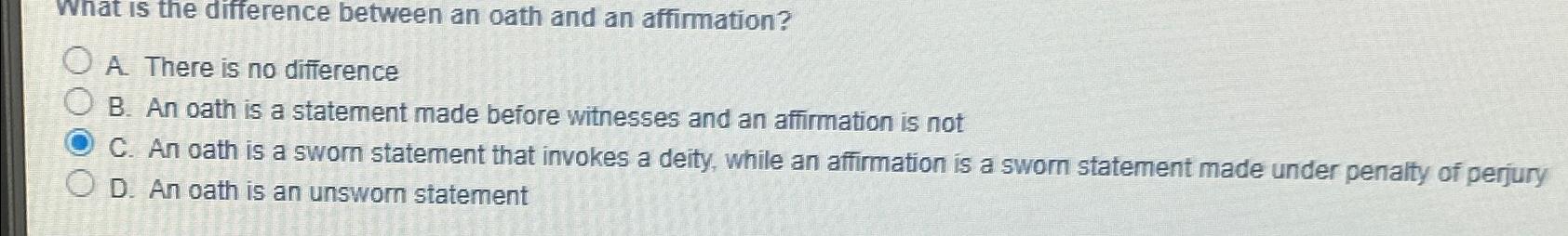  What is the difference between an oath and an affirmation? A.