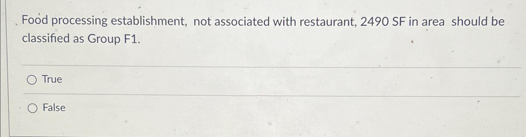  Food processing establishment, not associated with restaurant, 2490SF in area should