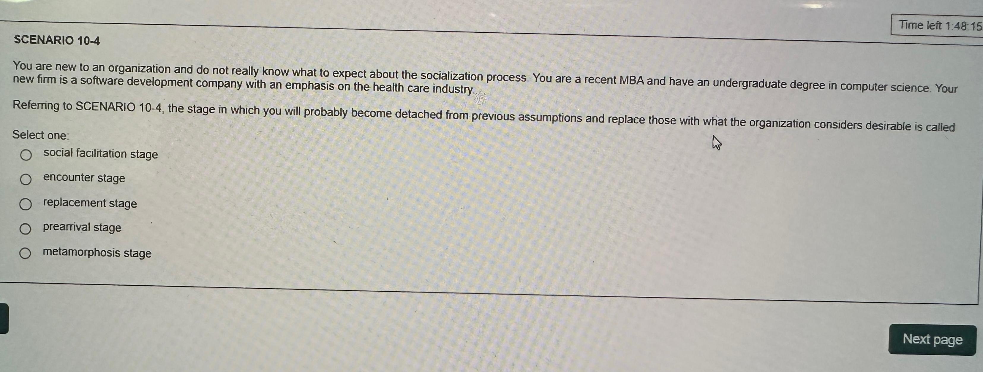  Time left 1:48:15 SCENARIO 10-4 You are new to an organization