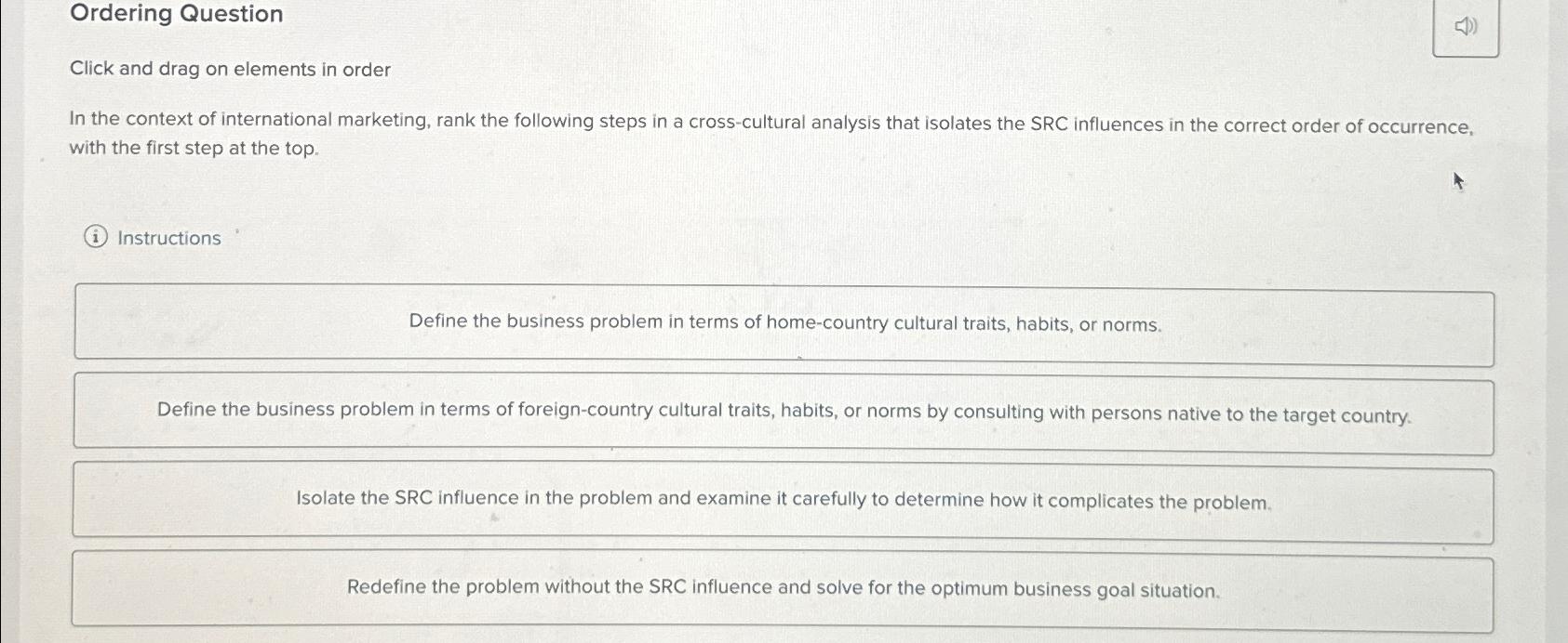  Ordering Question Click and drag on elements in order In the
