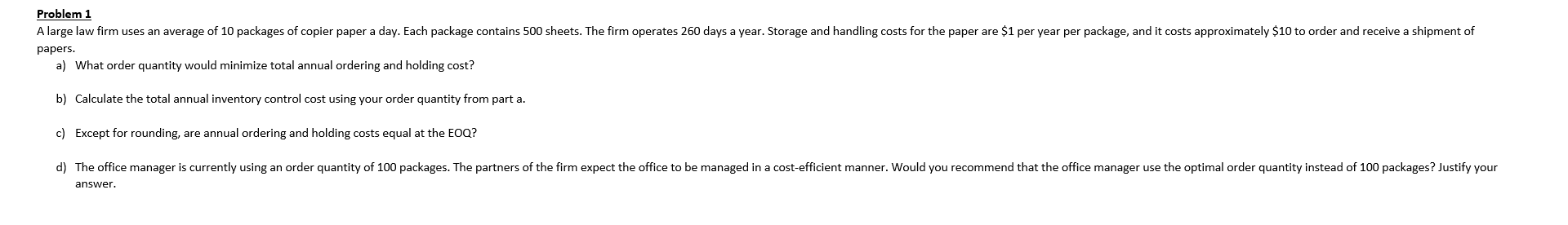 Please dont use a paper to write the answers papers. a) What