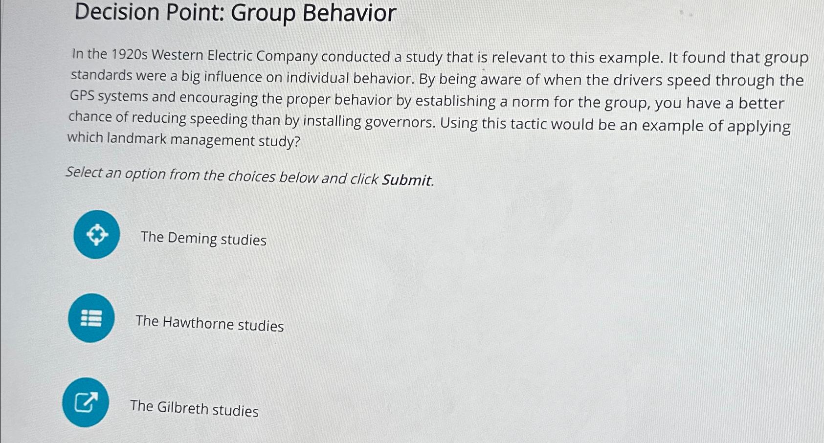  Decision Point: Group Behavior In the 1920s Western Electric Company conducted