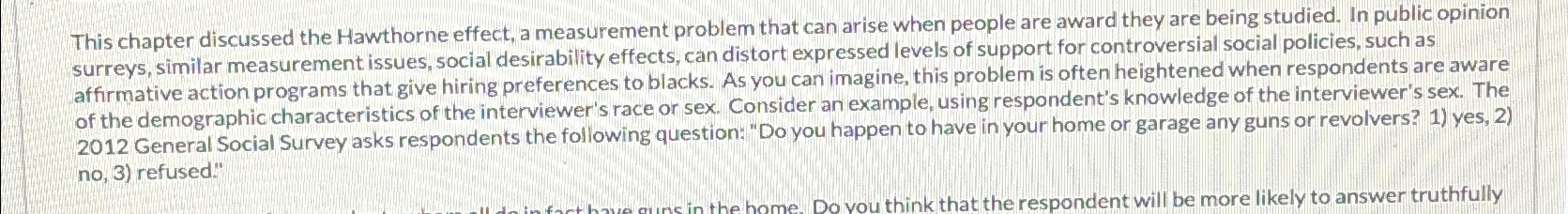  This chapter discussed the Hawthorne effect, a measurement problem that can