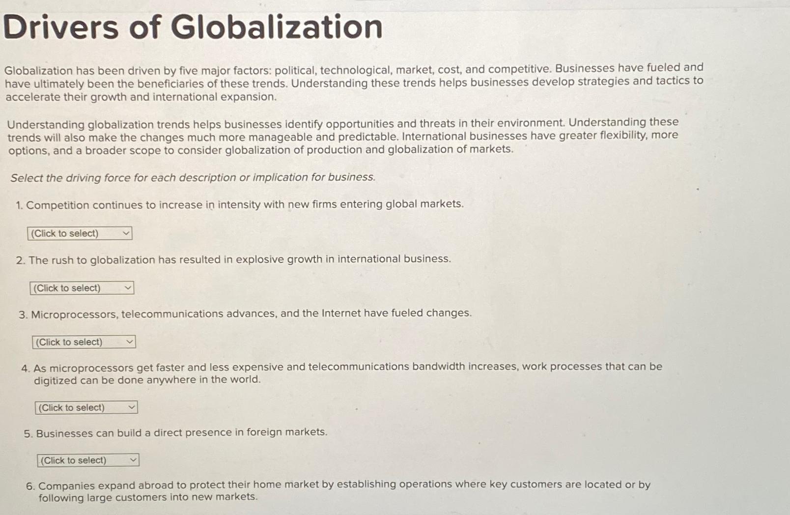  Drivers of Globalization Globalization has been driven by five major factors: