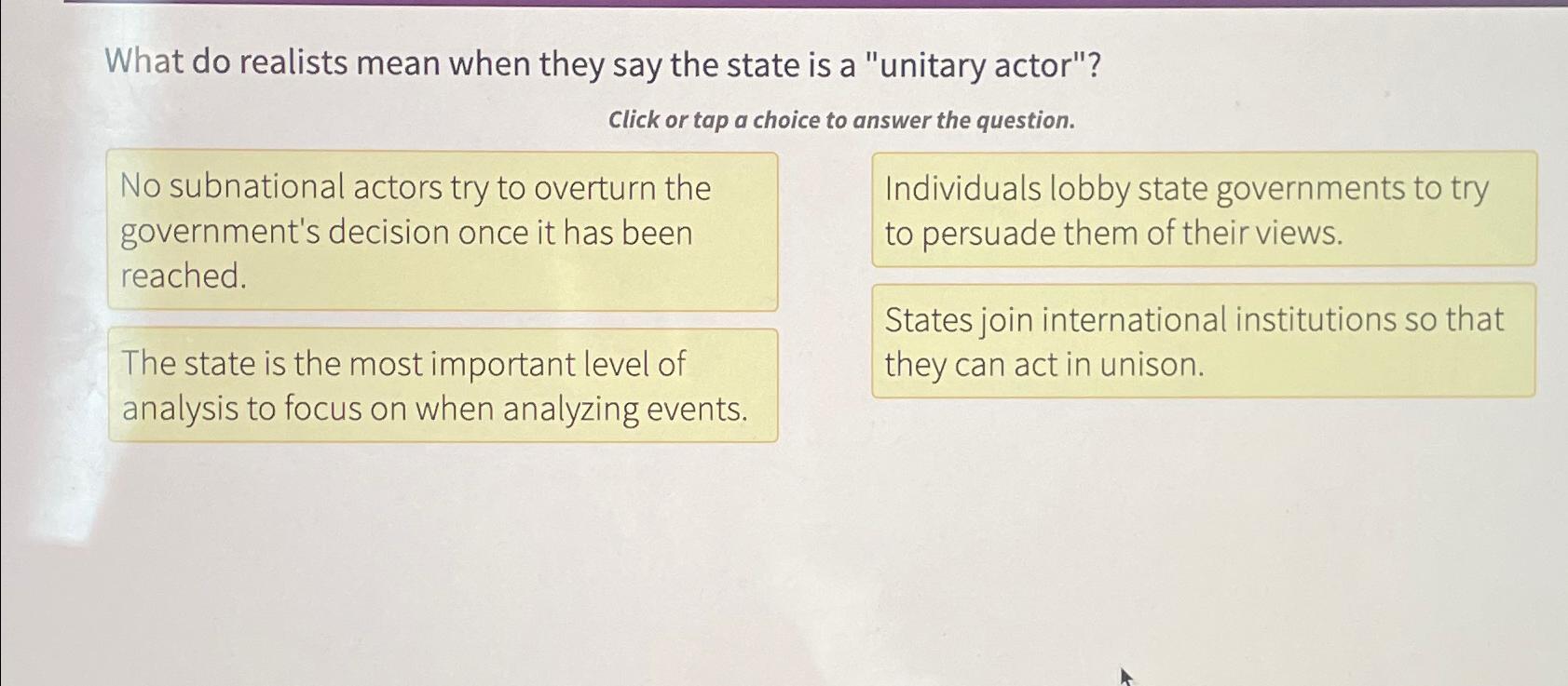  What do realists mean when they say the state is a