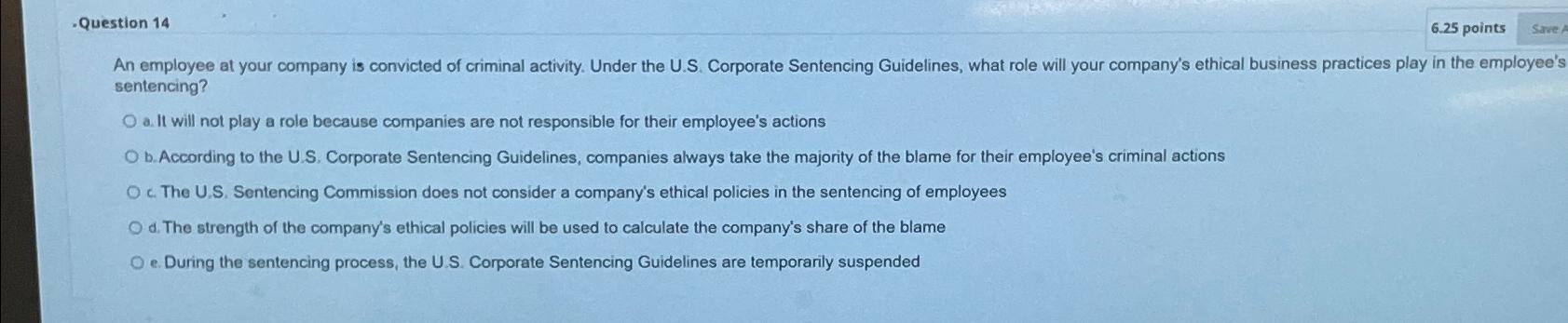  Question 14 6.25 points sentencing? It will not play a role