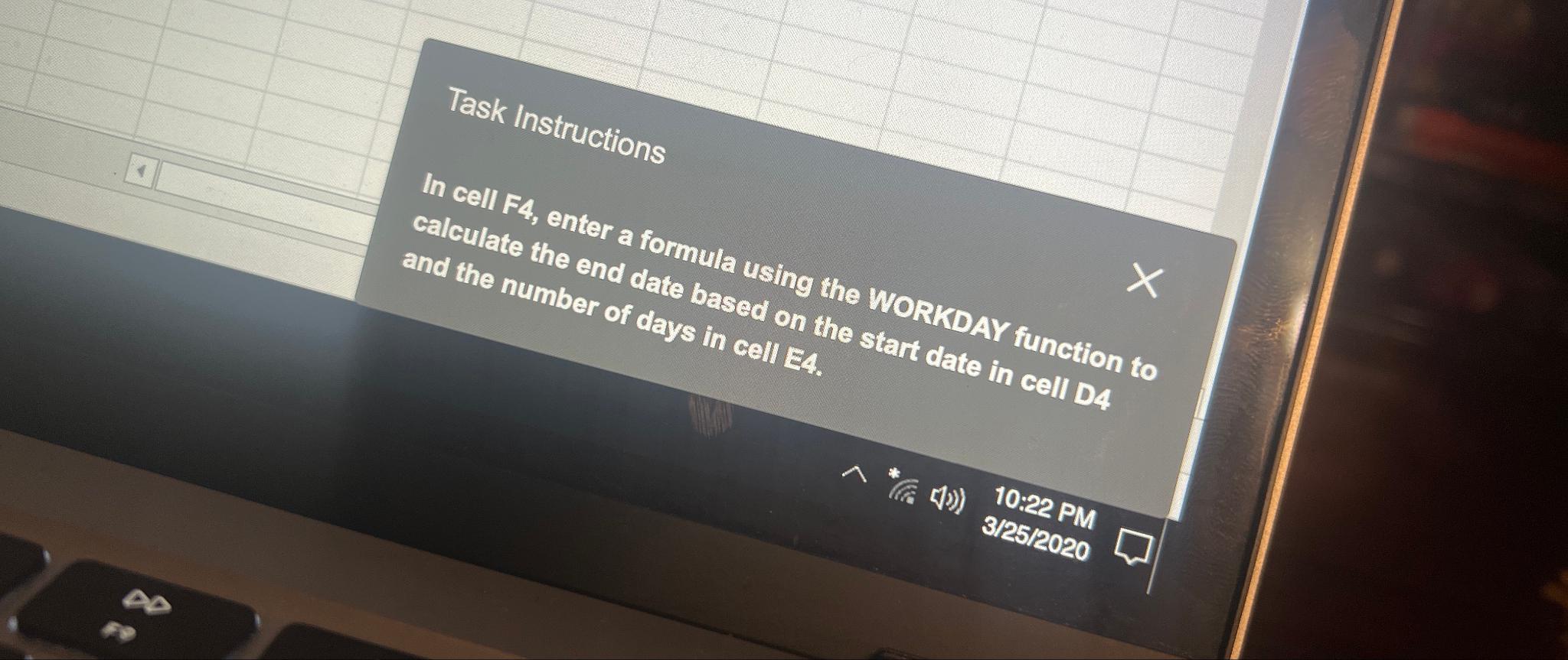  Task Instructions In cell F4, enter a formula using the WORkDAY