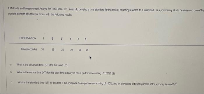  A Methods and Measurement Analyst for TimePiece; Inc., needs to develop