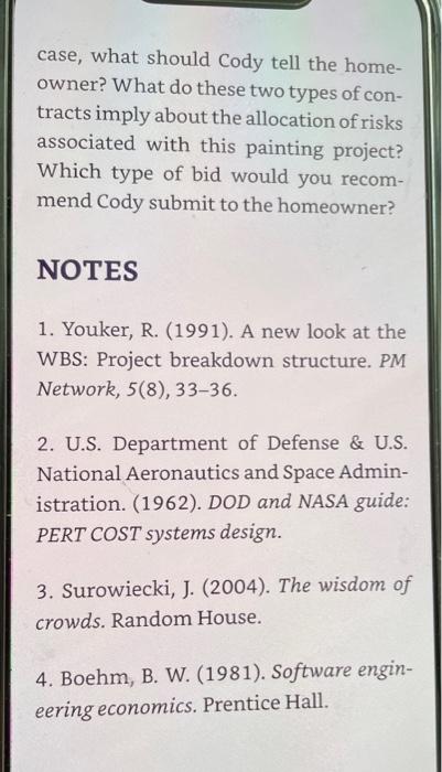 to the homeowner's house to inspect the proposed job. Cody saw the