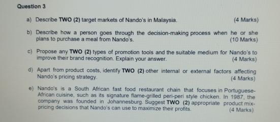  Question 3 a) Describe TWO (2) target markets of Nando's in