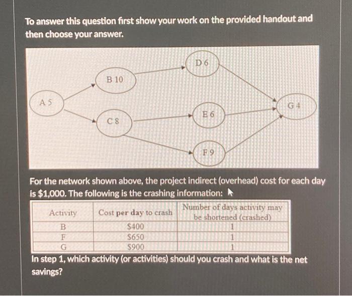  To answer this question first show your work on the provided