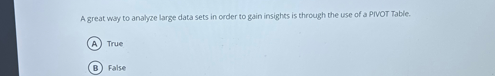  A great way to analyze large data sets in order to