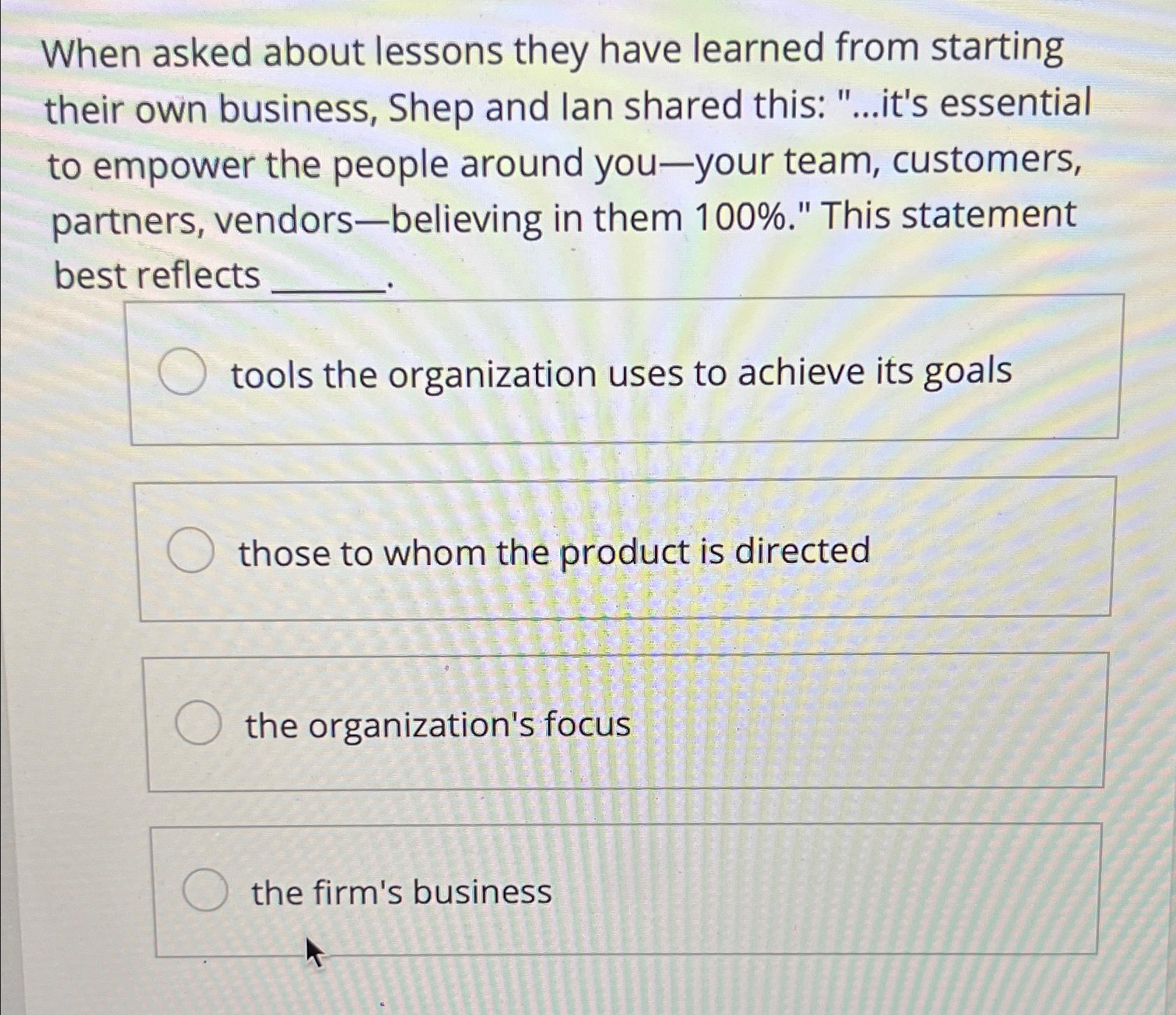  When asked about lessons they have learned from starting their own