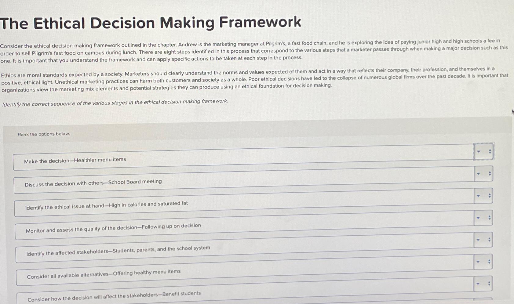  The Ethical Decision Making Framework one. It is important that you