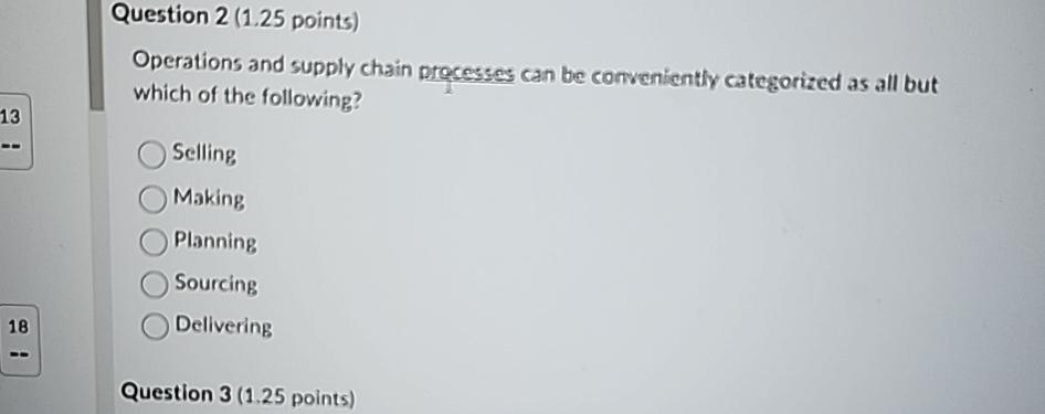  Question 2(1.25 points) Operations and supply chain presesses can be conveniently