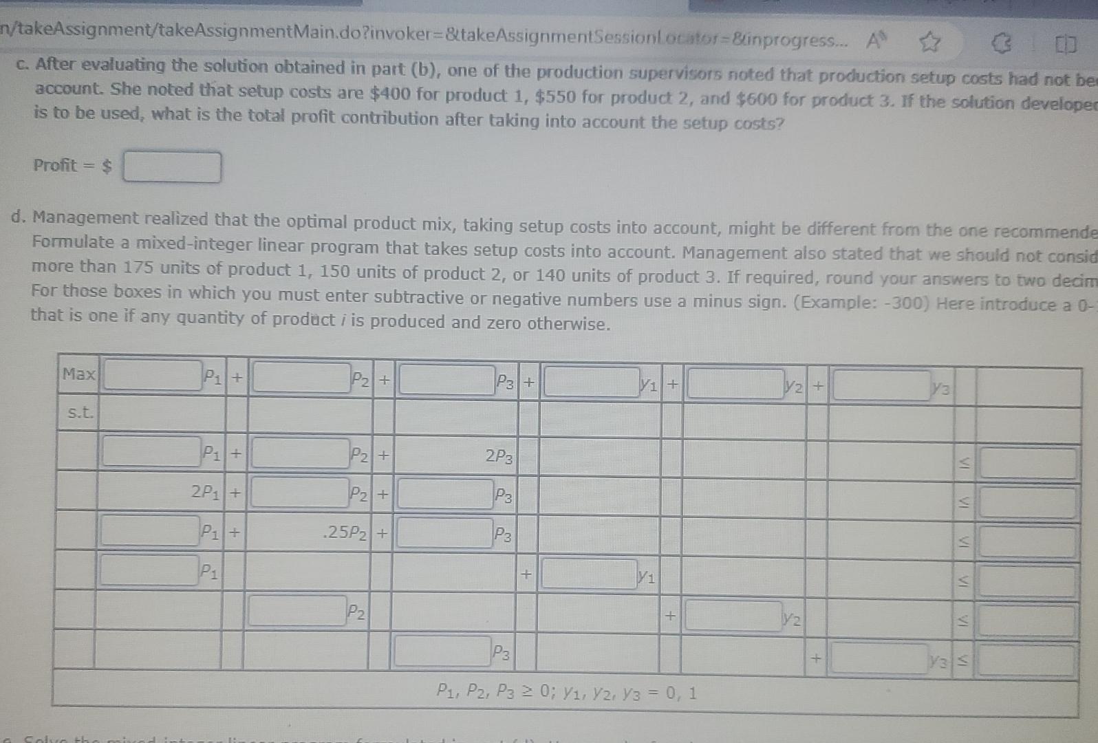  n/takeAssignment/takeAssignmentMain.do?invoker=&takeAssignmentSessionlocitof = &inprogress... c. After evaluating the solution obtained in part