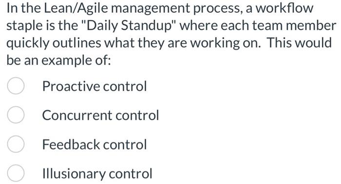  In the Lean/Agile management process, a workflow staple is the "Daily
