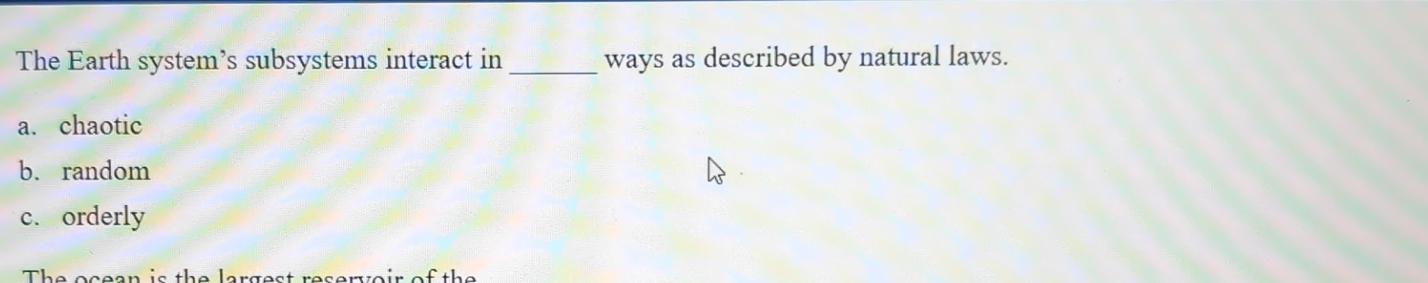  The Earth system's subsystems interact in ways as described by natural
