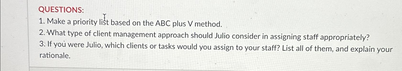 QUESTIONS: Make a priority list based on the ABC plus vv
